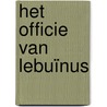 Het officie van Lebuïnus by Marcel Zijlstra