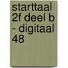 Starttaal 2F Deel B - Digitaal 48 by Rieke Wynia