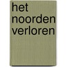 Het noorden verloren door Nic Compton