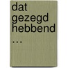 Dat gezegd hebbend … by Siemon Reker