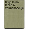 Latijn leren lezen IV vormenboekje by Rene van Royen