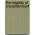 The Tragedy of Slaughtervaart