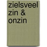 Zielsveel zin & onzin door Elsz de Roos