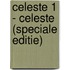 CELESTE 1 - Celeste (speciale editie)