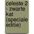 CELESTE 2 - Zwarte kat (speciale editie)