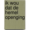 Ik wou dat de hemel openging door Marion de Vries