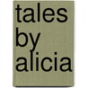 Tales By Alicia by Alicia Chris