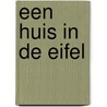 Een huis in de Eifel by Anja Krabben