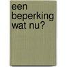 Een beperking wat nu? door Frans Claessens