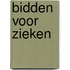 Bidden voor zieken