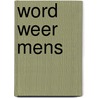 Word weer mens door Leo Pruimboom