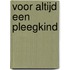 Voor altijd een pleegkind