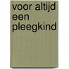 Voor altijd een pleegkind door Artur Bicepnovo