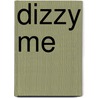 Dizzy me door Tania Stadsbader