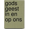 Gods geest in en op ons door Wilkin van de Kamp