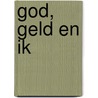 God, Geld en ik door Paul de Jong