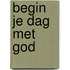 Begin je dag met God