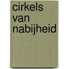 Cirkels van Nabijheid by Wolanda Werkman