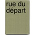 Rue du départ