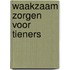 Waakzaam zorgen voor tieners