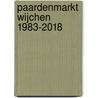 Paardenmarkt Wijchen 1983-2018 door Guus van Heck
