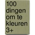 100 dingen om te kleuren 3+