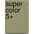 Super color 5+