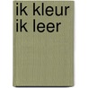 Ik kleur ik leer by Unknown