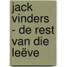 Jack Vinders - De rest van die leëve door Onbekend