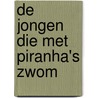 De jongen die met piranha's zwom door David Almond