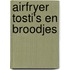 Airfryer tosti's en broodjes