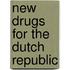 New Drugs for the Dutch Republic