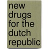 New Drugs for the Dutch Republic door Wouter Klein