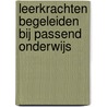 Leerkrachten begeleiden bij passend onderwijs door Wim Meijer