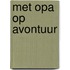 Met opa op avontuur