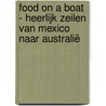 Food on a boat - Heerlijk zeilen van Mexico naar Australië door Anneke Sips