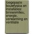 Toegepaste bouwfysica en installaties: binnenmilieu, energie, verwarming en ventilatie