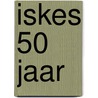 Iskes 50 jaar door Jan Plug