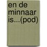 En de minnaar is...