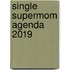 Single SuperMom agenda 2019