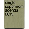 Single SuperMom agenda 2019 door Onbekend