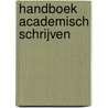 Handboek academisch schrijven by Joy de Jong