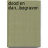 dood en dan...begraven