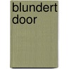 Blundert door by Holly Smale