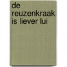 De reuzenkraak is liever lui by Unknown