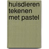 Huisdieren tekenen met pastel by Unknown