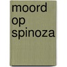 Moord op Spinoza door David Pinto
