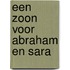 Een zoon voor Abraham en Sara
