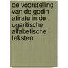 De voorstelling van de godin Atiratu in de Ugaritische alfabetische teksten door Ferdinand van den Bosch