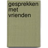Gesprekken met vrienden door Sally Rooney